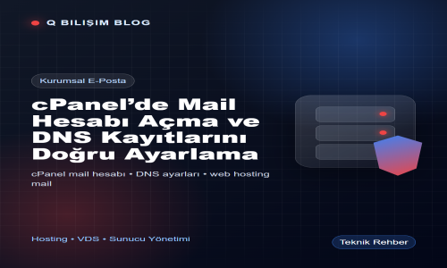 cPanel’de Mail Hesabı Açma ve DNS Kayıtlarını Doğru Ayarlama