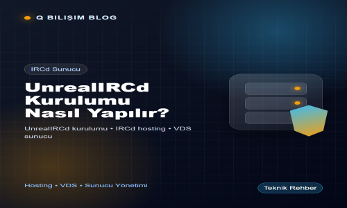 UnrealIRCd Kurulumu Nasıl Yapılır?