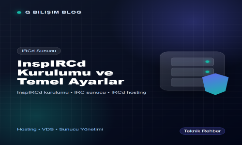 InspIRCd Kurulumu ve Temel Ayarlar