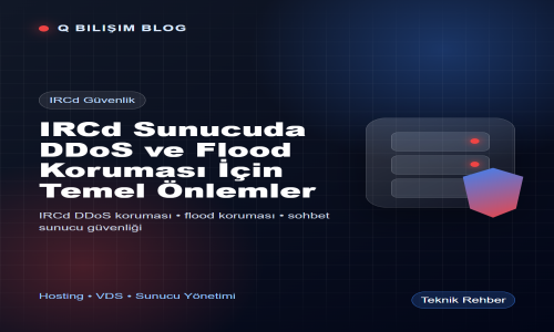 IRCd Sunucuda DDoS ve Flood Koruması İçin Temel Önlemler
