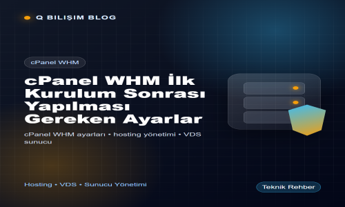 cPanel WHM İlk Kurulum Sonrası Yapılması Gereken Ayarlar