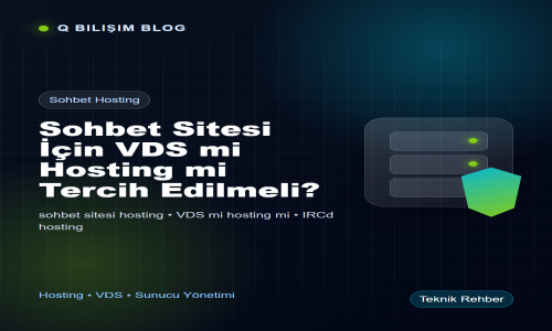 Sohbet Sitesi İçin VDS mi Hosting mi Tercih Edilmeli?
